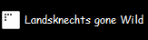 Landsknechts gone Wild