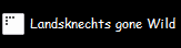 Landsknechts gone Wild