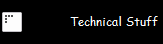 Technical Stuff