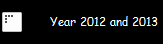 Year 2012 and 2013